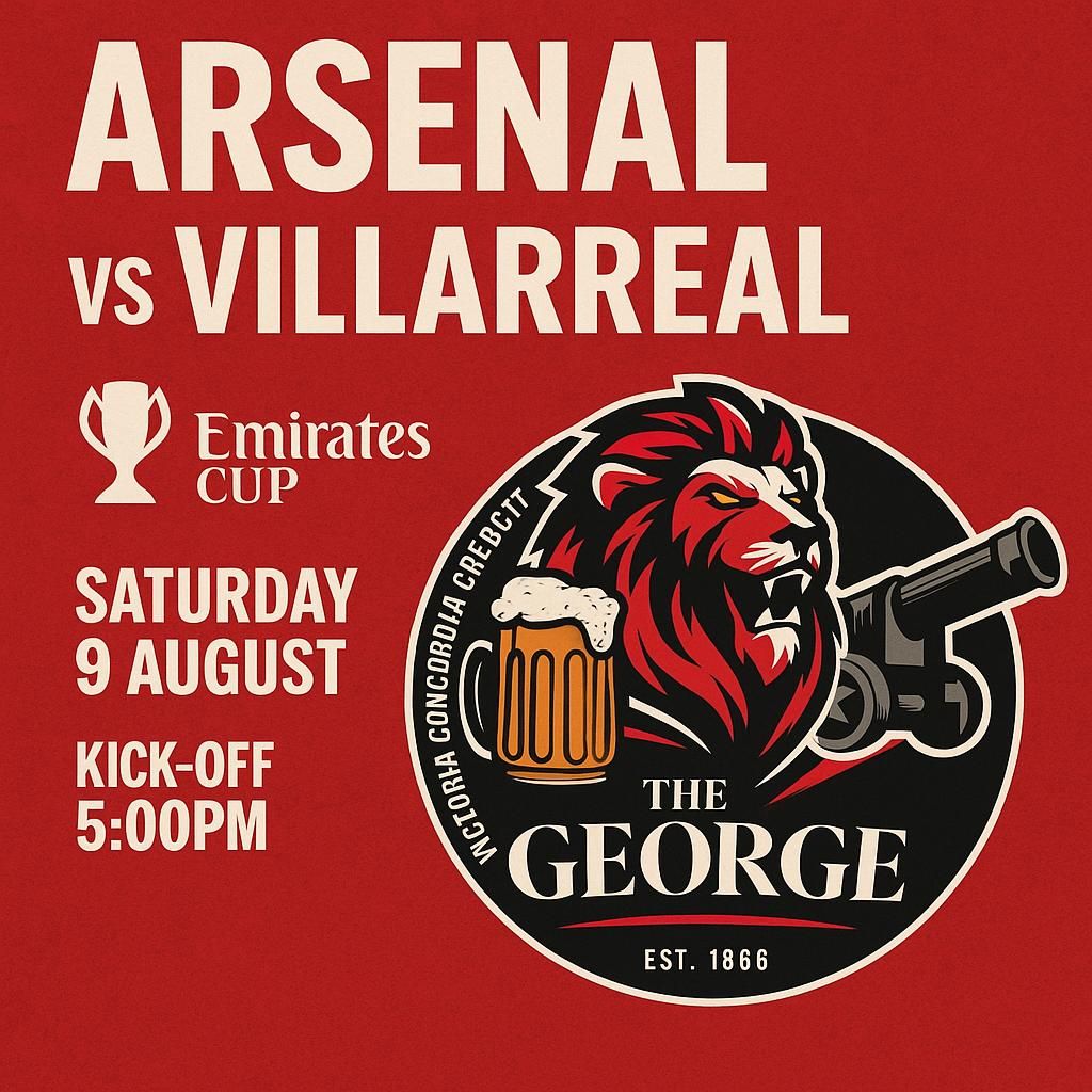 Arsenal vs Villarreal – Emirates Cup Match Day at The George